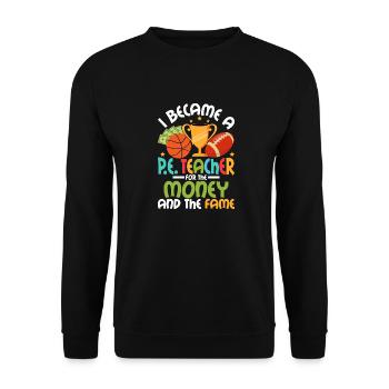 I Became A P.E. Teacher For The Money Physical Edu - Unisex Sweatshirt - black - Front - Alina (178cm) & Michal (187cm)