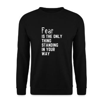 Fear is the only thing standing in your way - Sweat-shirt Unisexe - noir - Devant - Alina (178cm) & Michal (187cm)