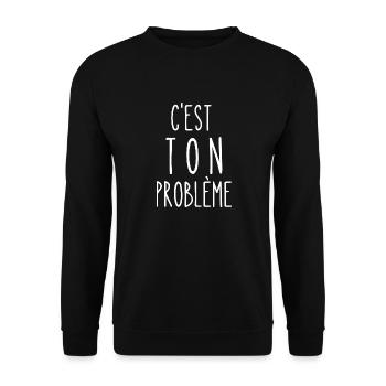 c'est ton problème - Sweat-shirt Unisexe - noir - Devant - Alina (178cm) & Michal (187cm)