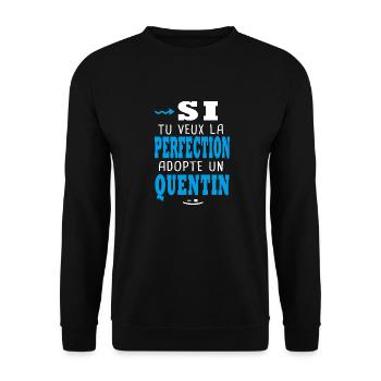 Quentin Si tu veux la perfection adopte un quentin - Sweat-shirt Unisexe - noir - Devant - Alina (178cm) & Michal (187cm)
