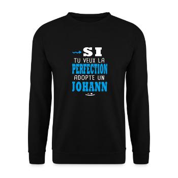 Johann Si tu veux la perfection adopte un johann - Sweat-shirt Unisexe - noir - Devant - Alina (178cm) & Michal (187cm)