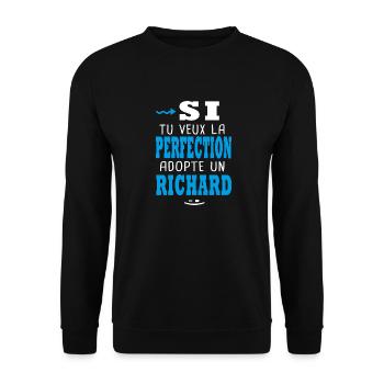 Richard Si tu veux la perfection adopte un richard - Sweat-shirt Unisexe - noir - Devant - Alina (178cm) & Michal (187cm)