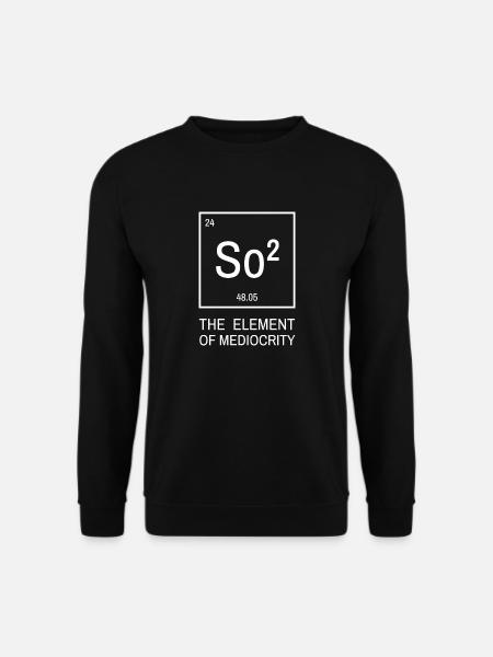 SoSo élément de médiocrité. Chimie du tableau périodique - Sweat-shirt Unisexe - noir