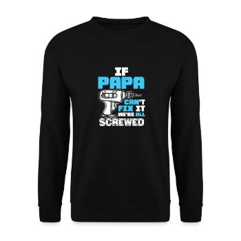 Si papa ne peut pas le réparer, nous sommes tous - Sweat-shirt Unisexe - noir - Devant - Alina (178cm) & Michal (187cm)