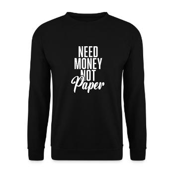 Need Money Not Paper - Unisex Sweatshirt - black - Front - Alina (178cm) & Michal (187cm)