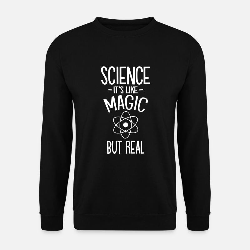 Science It s Like Magic But Real - Unisex Pullover - Schwarz