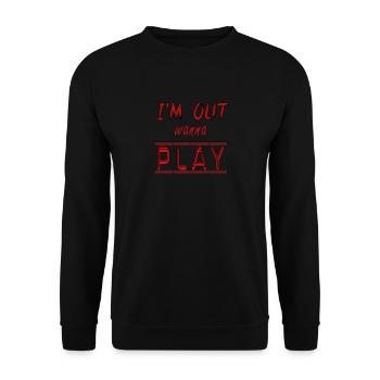 Im Out Wanna Play - Unisex Pullover - Schwarz - Vorne - Alina (178cm) & Michal (187cm)