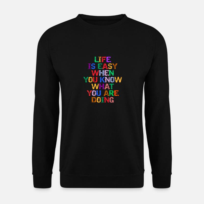 LIFE IS EASY - Unisex Sweatshirt - black