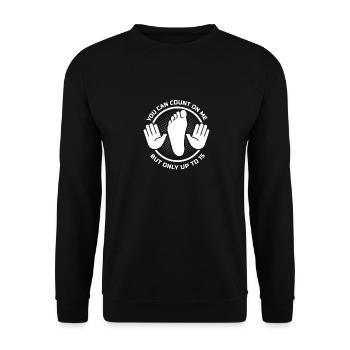 You Can Count On Me But Only Up To 15 Sarcasm - Unisex Sweatshirt - black - Front - Alina (178cm) & Michal (187cm)