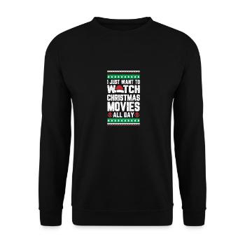 I Just Want To Watch Christmas Movies All Day - Sweat-shirt Unisexe - noir - Devant - Alina (178cm) & Michal (187cm)