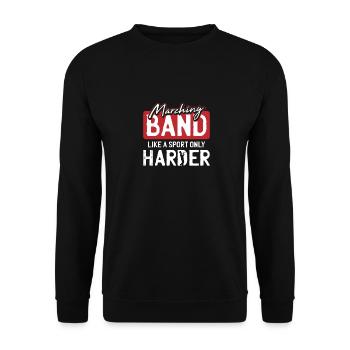 Marching Band Like A Sport But Harder Motif - Unisex Sweatshirt - black - Front - Alina (178cm) & Michal (187cm)