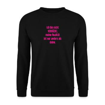I'm not crazy – my reality is different - Unisex Sweatshirt - black - Front - Alina (178cm) & Michal (187cm)