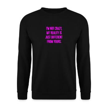 Je ne suis pas folle, ma réalité est différente - Sweat-shirt Unisexe - noir - Devant - Alina (178cm) & Michal (187cm)