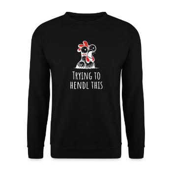 trying to hendl this hühner hahn - Unisex Pullover - Schwarz - Vorne - Alina (178cm) & Michal (187cm)