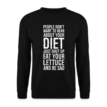 people don't want to hear about hour diet funny - Unisex Sweatshirt - black - Front - Alina (178cm) & Michal (187cm)