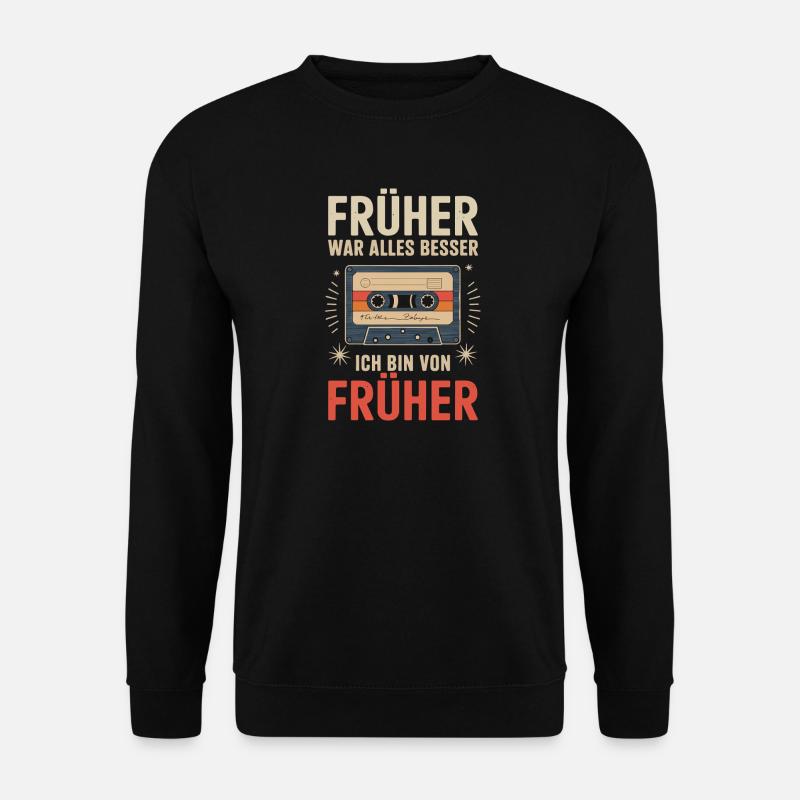 Früher War Alles Besser Retro Design - Unisex Pullover - Schwarz