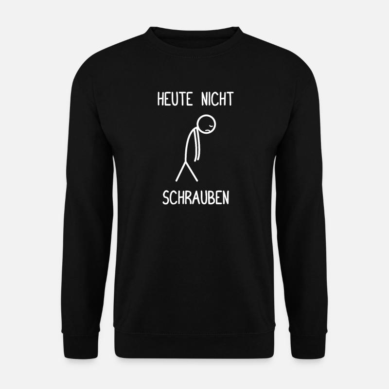 Heute nicht schrauben Tuning KFZ Mechaniker - Unisex Pullover - Schwarz