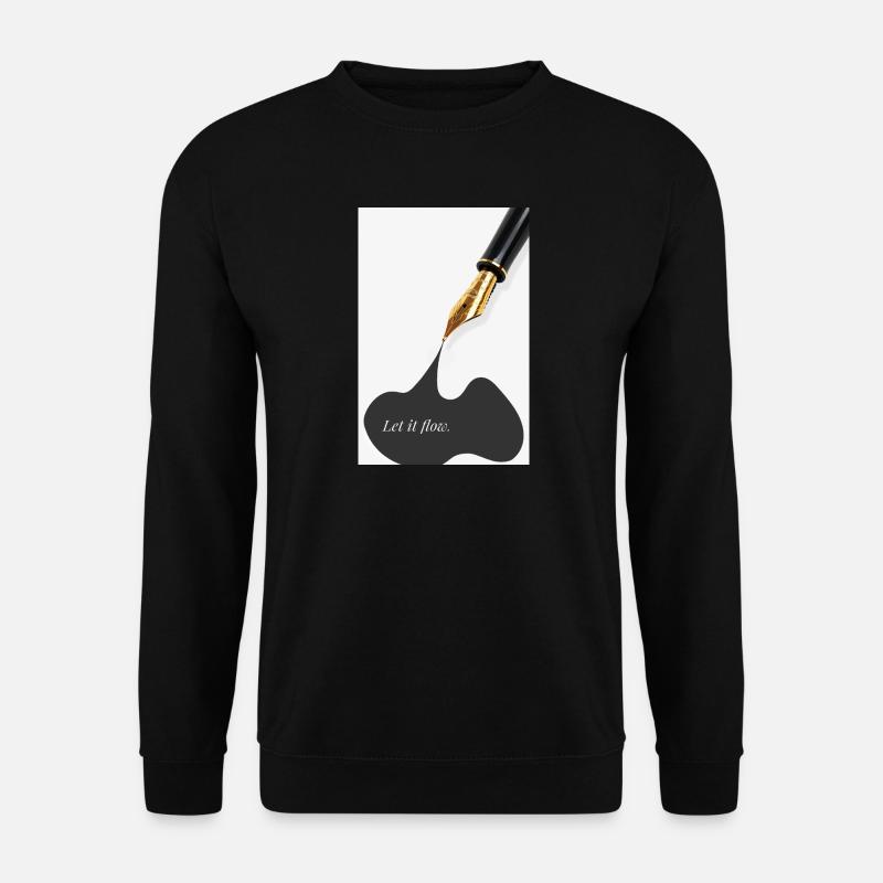 Laissez couler Créativité Motivation Écriture - Sweat-shirt Unisexe - noir