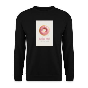 Judge Me Donut Funny Sweet Food Design - Unisex Pullover - Schwarz - Vorne - Alina (178cm) & Michal (187cm)