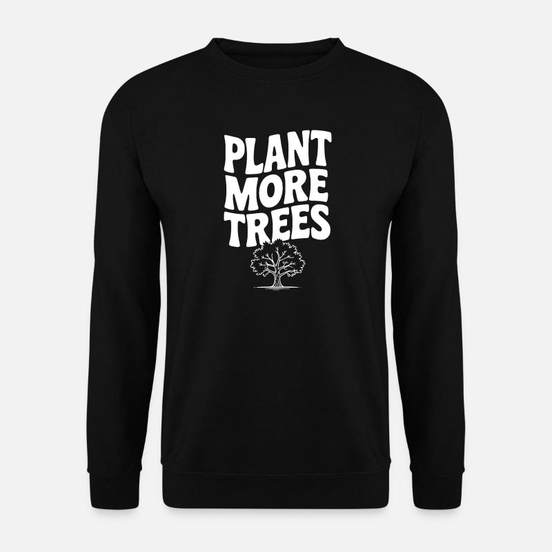 Plant More Trees - Unisex Sweatshirt - black