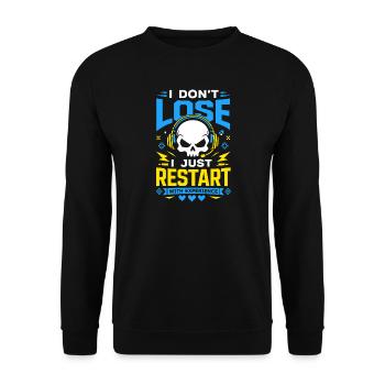 I Dont Lose I Just Restart Gaming - Unisex Pullover - Schwarz - Vorne - Alina (178cm) & Michal (187cm)