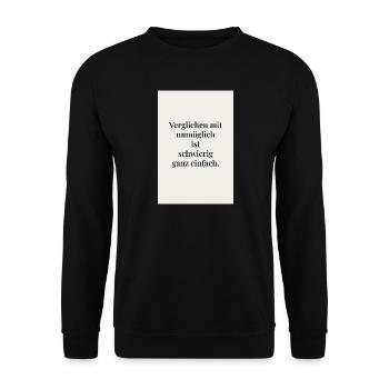 Verglichen mit unmöglich ist schwierig einfach - Unisex Pullover - Schwarz - Vorne - Alina (178cm) & Michal (187cm)