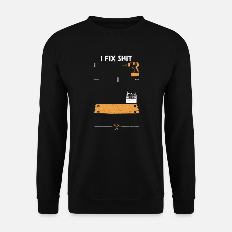 I Fix Shit - Handyman - Unisex Sweatshirt - black