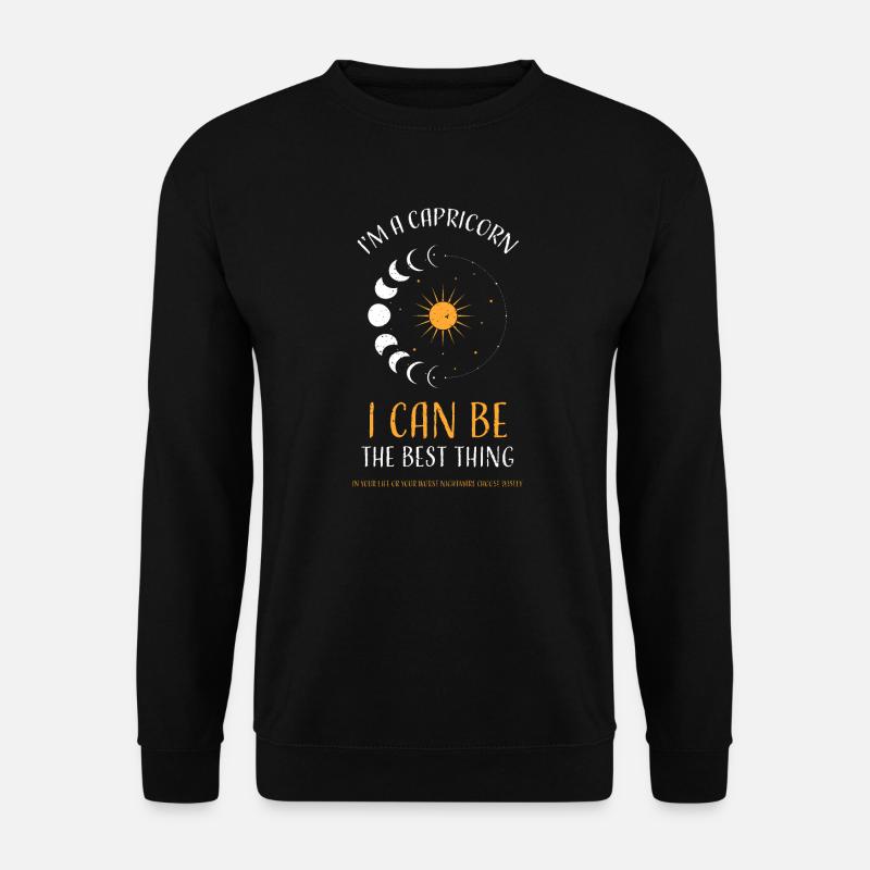 I'm A Capricorn I Can Be The Bes... - Unisex Pullover - Schwarz