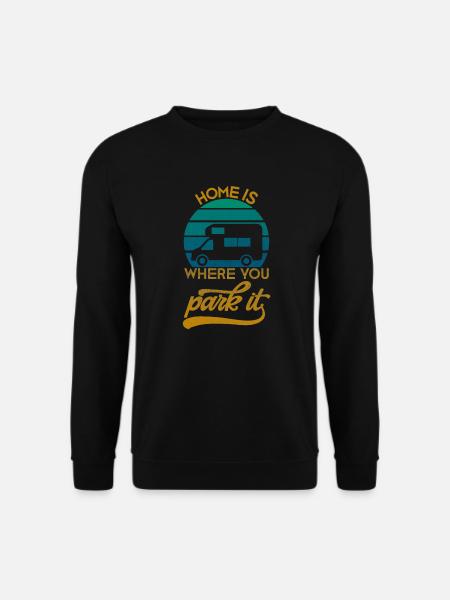 Camper Spruch Home is where you park it - Unisex Pullover - Schwarz