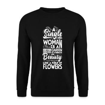 A Single Women Is A Garden With The Beauty Of - Unisex Sweatshirt - black - Front - Alina (178cm) & Michal (187cm)