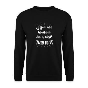if you are waiting a sign -phrase positive - Sweat-shirt Unisexe - noir - Devant - Alina (178cm) & Michal (187cm)