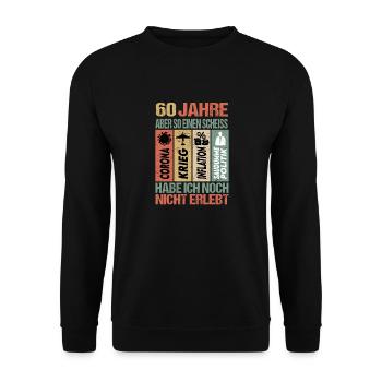 Geburtstag 60 Inflation Krieg Scheiss Politik - Unisex Pullover - Schwarz - Vorne - Alina (178cm) & Michal (187cm)