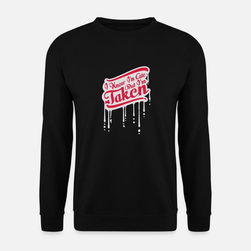 cute but taken quote - Unisex Sweatshirt - black