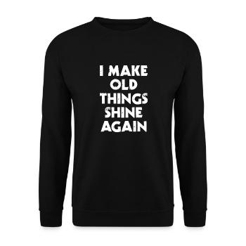 Restorer - I Make Old Things Shine Again - Unisex Sweatshirt - black - Front - Alina (178cm) & Michal (187cm)
