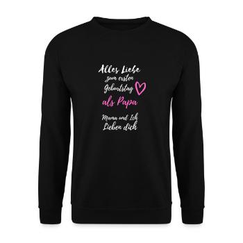 Ersten Geburtstag als Papa- Mama & ich lieben dich - Unisex Pullover - Schwarz - Vorne - Alina (178cm) & Michal (187cm)
