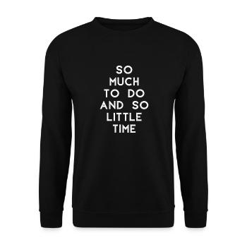 So viel zu tun und so wenig Zeit! T-Shirt Zitat - Unisex Pullover - Schwarz - Vorne - Alina (178cm) & Michal (187cm)