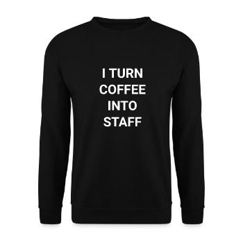 I Turn Coffee Into Staff - Unisex Sweatshirt - black - Front - Alina (178cm) & Michal (187cm)