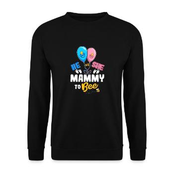 He or She Mammy To Bee Best Mom Ever Motherhood - Unisex Sweatshirt - black - Front - Alina (178cm) & Michal (187cm)