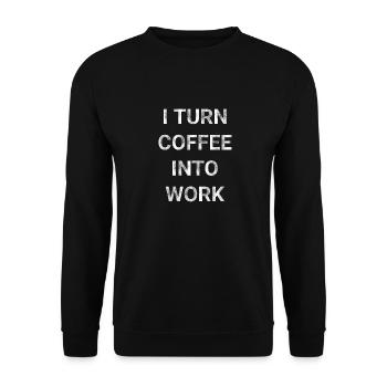 I Turn Coffee Into Work - Unisex Sweatshirt - black - Front - Alina (178cm) & Michal (187cm)