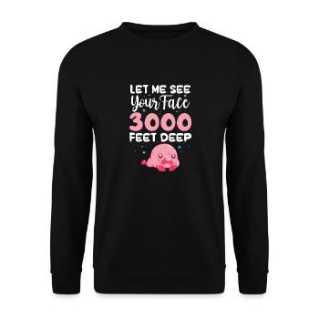 let me see your face 3000 feet deep Design - Unisex Pullover - Schwarz - Vorne - Alina (178cm) & Michal (187cm)
