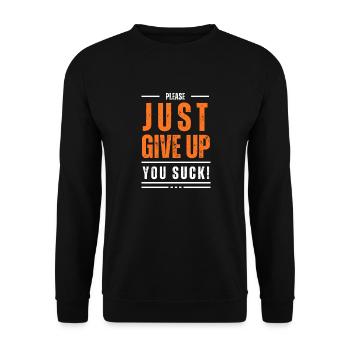 Just Give Up | Demotivating | Sarcasm | Humour - Unisex Sweatshirt - black - Front - Alina (178cm) & Michal (187cm)