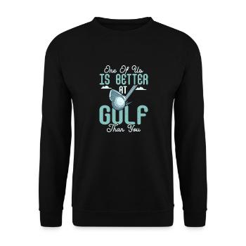 One Of Us Is Better At Golf Than You Hobby Golfer - Unisex Sweatshirt - black - Front - Alina (178cm) & Michal (187cm)