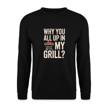 Pourquoi vous êtes tous dans mon gril ? BBQ drôle - Sweat-shirt Unisexe - noir - Devant - Alina (178cm) & Michal (187cm)