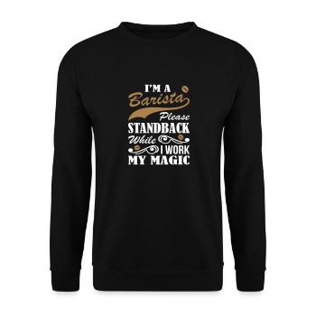 I Am Barista While Work Magic - Unisex Pullover - Schwarz - Vorne - Alina (178cm) & Michal (187cm)