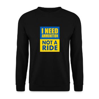 I need ammunition not a ride - Unisex Sweatshirt - black - Front - Alina (178cm) & Michal (187cm)