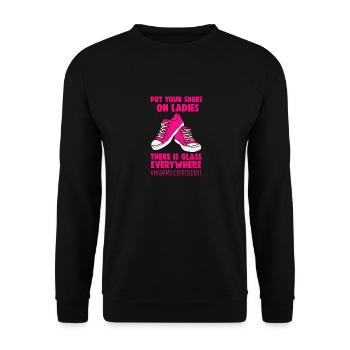 Put Your Shoes On Ladies There Is Glass Everywhere - Unisex Pullover - Schwarz - Vorne - Alina (178cm) & Michal (187cm)