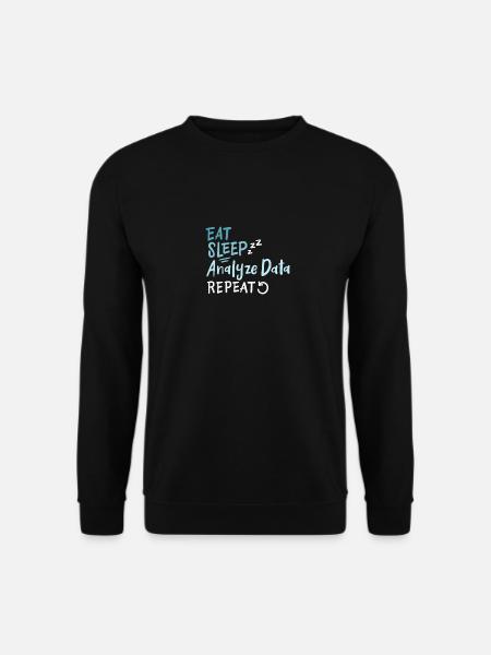 Eat Sleep Analyze Data Repeat - Sweat-shirt Unisexe - noir