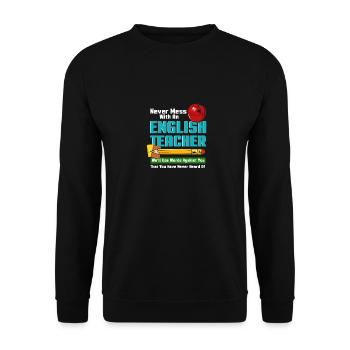 Never Mess With An English Teacher - Unisex Pullover - Schwarz - Vorne - Alina (178cm) & Michal (187cm)