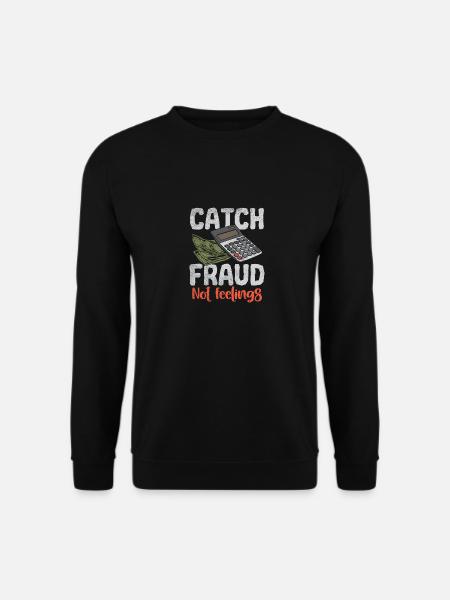 Catch Fraud Not Feelings - Unisex Sweatshirt - black