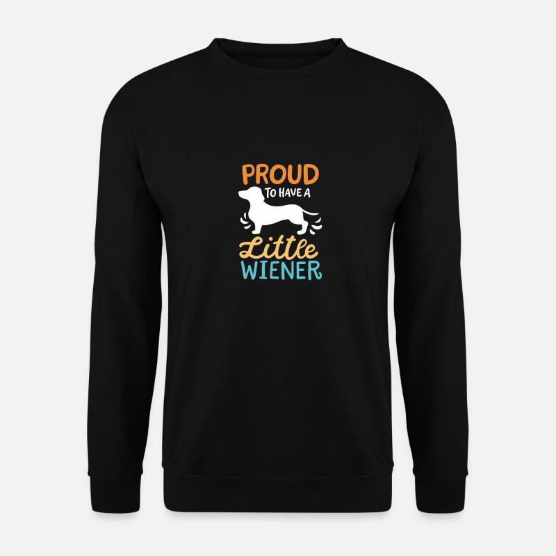 Proud To Have A Little Wiener - Unisex Pullover - Schwarz